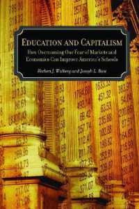 Education and Capitalism : How Overcoming Our Fear of Markets and Economics Can Improve America's Schools
