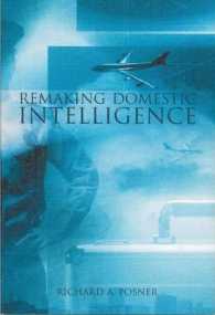 Remaking Domestic Intelligence (Hoover Institution Press Publication)