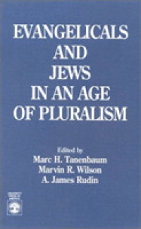 Evangelicals and Jews in an Age of Pluralism （Reprint）
