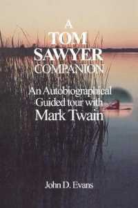 A Tom Sawyer Companion : An Autobiographical Guided Tour with Mark Twain
