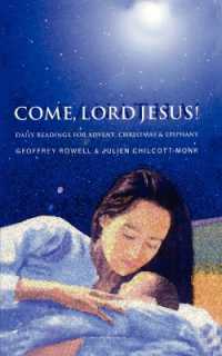 Come, Lord Jesus! : Daily Readings for Advent, Christmas, and Epiphany