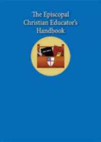 The Episcopal Christian Educator's Handbook