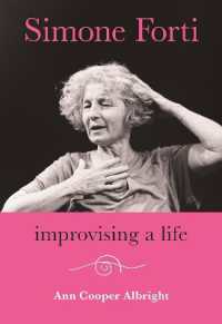 Simone Forti : Improvising a Life