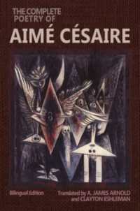 The Complete Poetry of Aimé Césaire : Bilingual Edition