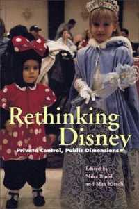 Rethinking Disney : Private Control, Public Dimensions