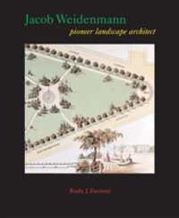 Jacob Weidenmann : Pioneer Landscape Architect