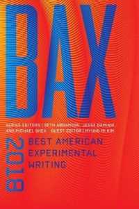 BAX 2018 : Best American Experimental Writing (Best American Experimental Writing)
