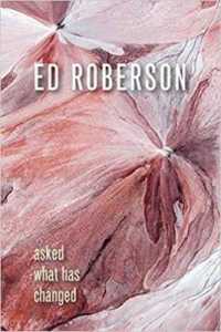 Asked What Has Changed (Wesleyan Poetry Series)