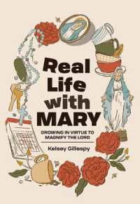 Real Life with Mary : Growing in Virtue to Magnify the Lord