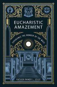 Eucharistic Amazement : Experience the Wonder of the Mass