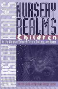 Nursery Realms : Children in the Worlds of Science Fiction, Fantasy and Horror (Proceedings of the J.lloyd Eaton Conference on Science Fiction & Fantasy Literature)