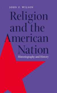 宗教とアメリカ国家：歴史記述と歴史<br>Religion and the American Nation : Historiography and History (George H. Shriver Lecture Series in Religion in American History)