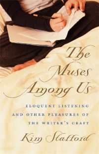 The Muses among Us : Eloquent Listening and Other Pleasures of the Writer's Craft