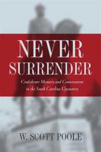 Never Surrender : Confederate Memory and Conservatism in the South Carolina Upcountry