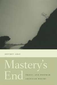 Mastery's End : Travel and Postwar American Poetry