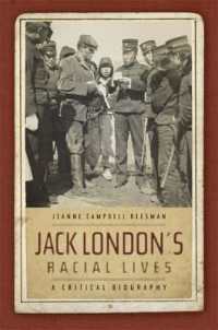 ジャック・ロンドンと人種差別<br>Jack London's Racial Lives : A Critical Biography