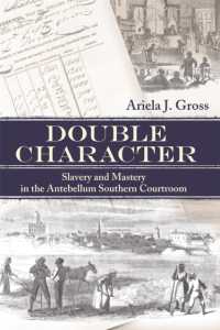 Double Character : Slavery and Mastery in the Antebellum Southern Courtroom (Studies in the Legal History of the South)
