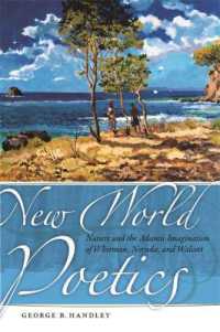 New World Poetics : Nature and the Adamic Imagination of Whitman, Neruda and Walcott