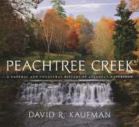 Peachtree Creek : A Natural and Unnatural History of Atlanta's Watershed