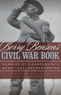 Berry Benson's Civil War Book : Memoirs of a Confederate Scout and Sharpshooter （3RD）