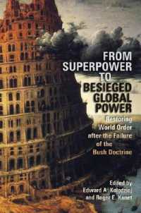 From Superpower to Besieged Global Power : Restoring World Order after the Failure of the Bush Doctrine (Studies in Security and International Affairs)