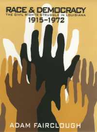 Race and Democracy : The Civil Rights Struggle in Louisiana, 1915-1972 （2ND）