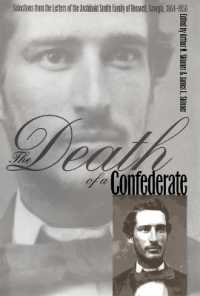 The Death of a Confederate : Selections from the Letters of the Archibald Smith Family of Roswell, Georgia, 1864-1956