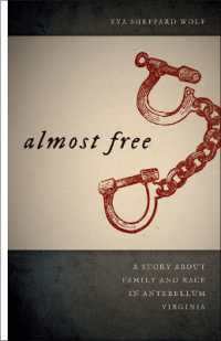 Almost Free : A Story about Family and Race in Antebellum Virginia (Race in the Atlantic World, 1700-1900)