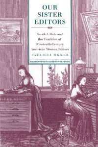 Our Sister Editors : Sarah J. Hale and the Tradition of Nineteenth-Century American Women Editors