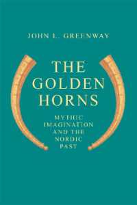 The Golden Horns : Mythic Imagination and the Nordic Past