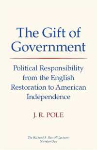 The Gift of Government : Political Responsibility from the English Restoration to American Independence (The Richard B. Russell Lecture)