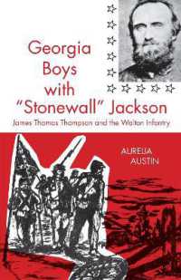 Georgia Boys with Stonewall Jackson : James Thomas Thompson and the Walton Infantry