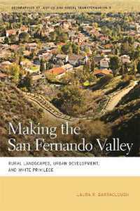 Making the San Fernando Valley : Rural Landscapes, Urban Development, and White Privilege (Geographies of Justice and Social Transformation)