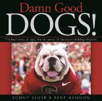 Damn Good Dogs! : The Real Story of Uda, the University of Georgia's Bulldog Mascots
