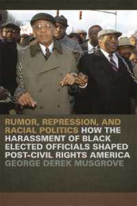 Rumor, Repression, and Racial Politics : How the Harassment of Black Elected Officials Shaped Post-Civil Rights America (Since 1970: Histories of Contemporary America)