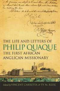 The Life and Letters of Philip Quaque, the First African Anglican Missionary (Race in the Atlantic World, 1700-1900)