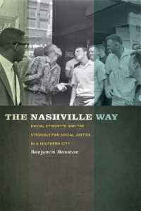The Nashville Way : Racial Etiquette and the Struggle for Social Justice in a Southern City (Politics and Culture in the Twentieth-century South)