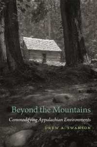 Beyond the Mountains : Commodifying Appalachian Environments (Environmental History and the American South Ser.)