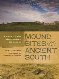 Mound Sites of the Ancient South : A Guide to the Mississippian Chiefdoms