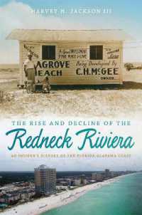 The Rise and Decline of the Redneck Riviera : An Insider's History of the Florida-Alabama Coast