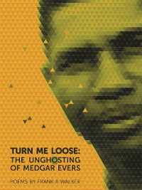 Turn Me Loose : The Unghosting of Medgar Evers