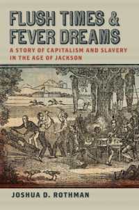 Flush Times and Fever Dreams : A Story of Capitalism and Slavery in the Age of Jackson (A Sarah Mills Hodge Fund Publication)