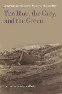 The Blue, the Gray, and the Green : Toward an Environmental History of the Civil War (Uncivil Wars)