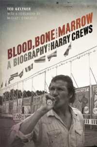 Blood, Bone, and Marrow : A Biography of Harry Crews