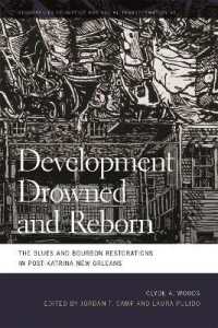 Development Drowned and Reborn : The Blues and Bourbon Restorations in Post-Katrina New Orleans (Geographies of Justice and Social Transformation Series)