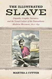 The Illustrated Slave : Empathy, Graphic Narrative, and the Visual Culture of the Transatlantic Abolition Movement, 1800-1852
