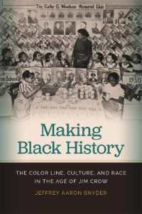 Making Black History : The Color Line, Culture, and Race in the Age of Jim Crow