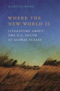 Where the New World Is : Literature about the U.S. South at Global Scales (The New Southern Studies)