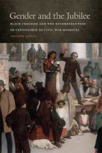 Gender and the Jubilee : Black Freedom and the Reconstruction of Citizenship in Civil War Missouri (Studies in the Legal History of the South)