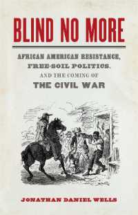 Blind No More : African American Resistance, Free-Soil Politics, and the Coming of the Civil War (Mercer University Lamar Memorial Lectures)